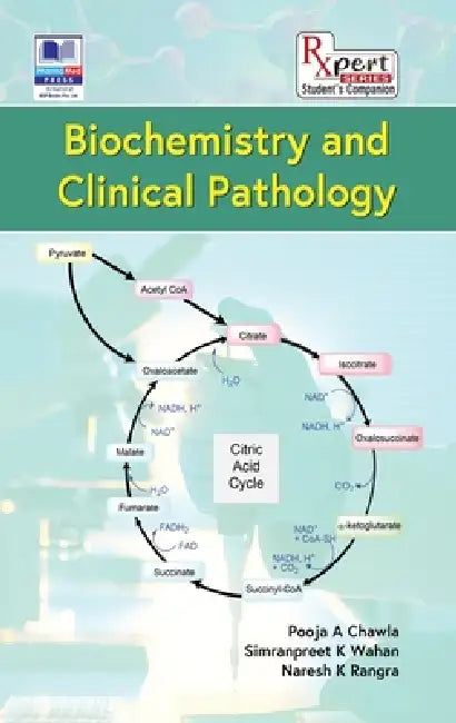 Biochemistry and Clinical Pathology by Pooja A. Chawla, Simranpreet K. Wahan, Naresh K. Rangra
