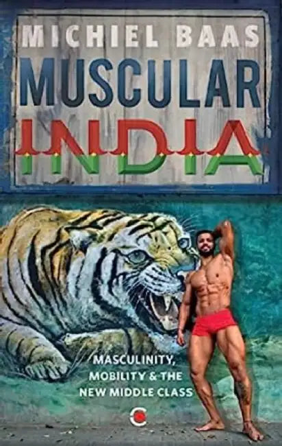 Muscular India  by Michiel Baas