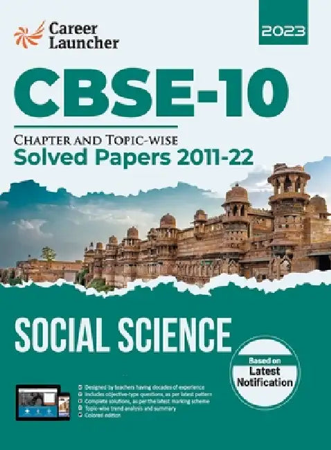 CBSE Class X 2023: Chapter and Topic-wise Solved Papers 2011-2022: Social Science (All Sets - Delhi & All India) by Career Launcher by Career Launcher
