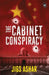 The Cabinet Conspiracy by Jigs Ashar
