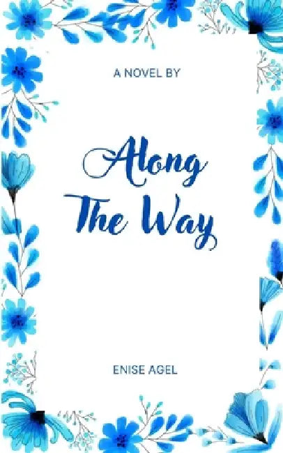 Along The Way by Enise Agel