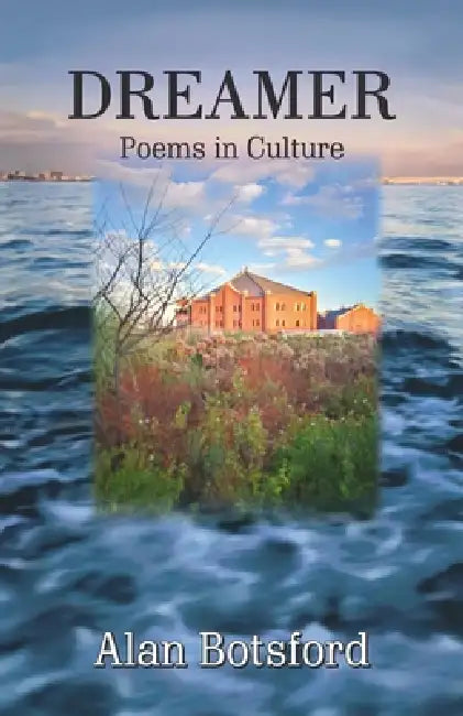 Dreamer: Poems in Culture by Alan Botsford