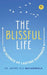 The Blissful Life by Meher Isaa Balagopala