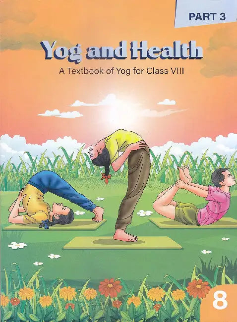 Yog And Health (Class 8) New Edition: A Textbook of Yog for Class VIII (Part 3) by Acharya Balkrishna