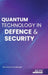Quantum Technology in Defence & Security by Manmohan Varadarajan