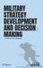 Military Strategy Development and Decision Making by Jp Raman