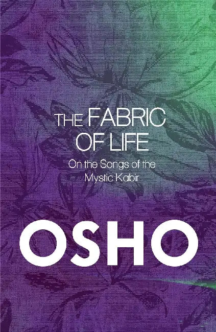 Fabric Of Life by Osho