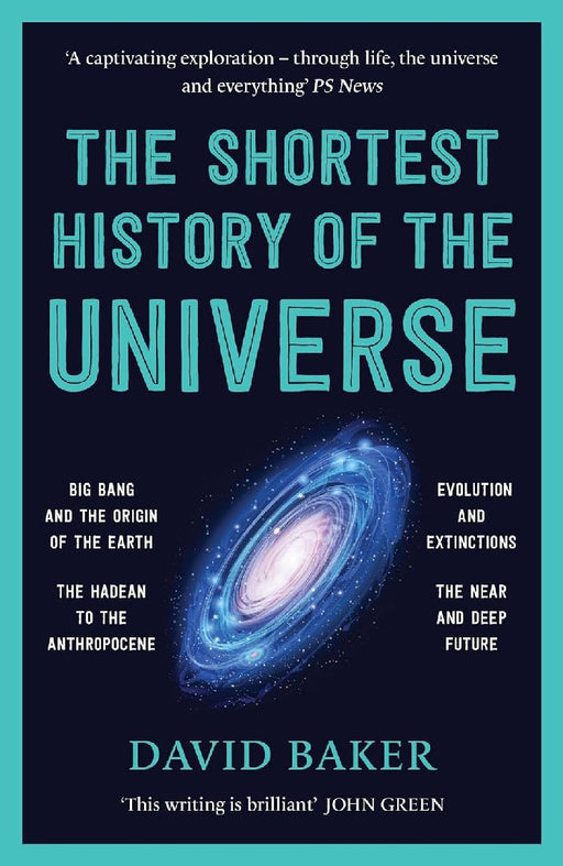 The Shortest History Of The Universe by Baker Alan