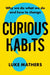 Curious Habits by Luke Mathers