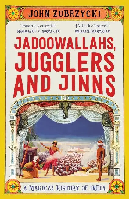 Jadoowallahs Jugglers And Jinns by John Zubrzycki