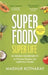 Superfoods Super Life by Madhur Kotharay