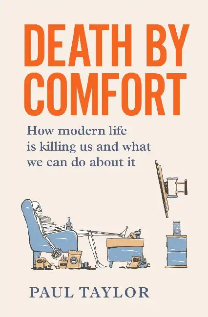 Death By Comfort by Paul Taylor