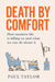 Death By Comfort by Paul Taylor