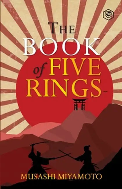The Book Of Five Rings by Miyamoto Musashi