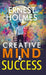 Creative Mind and Success by Ernest Holmes