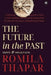 The Future In The Past Essays & Reflections by Romila Thapar