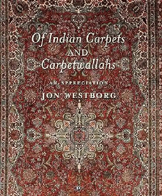 Of Indians Carpet And Carpets Wallah by Jon Westborg