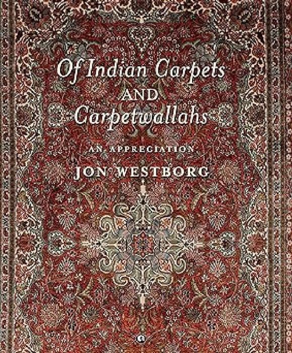 Of Indians Carpet And Carpets Wallah by Jon Westborg