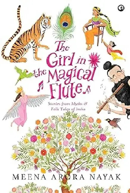 The Girl In The Magical Flute by Meena Arora Nayak