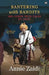 Bantering With Bandits And Other True Tales Of India by Annie Zaidi
