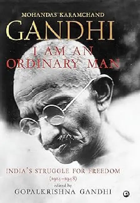 I Am An Ordinary Man by Gopalkrishna Gandhi