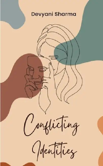 Conflicting Identities by Devyani Sharma