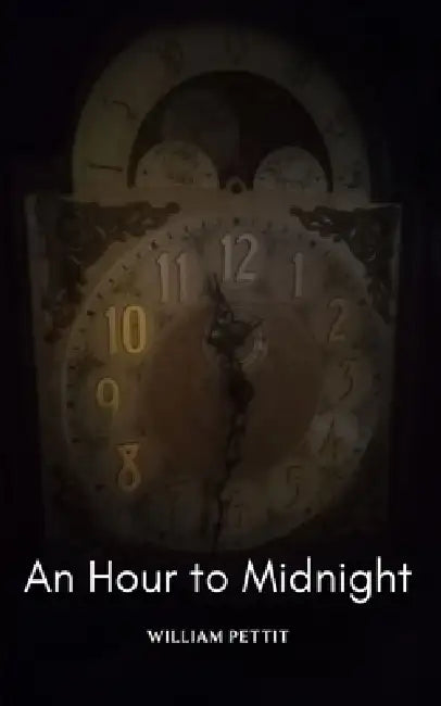 An Hour to Midnight by William Pettit