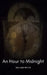 An Hour to Midnight by William Pettit