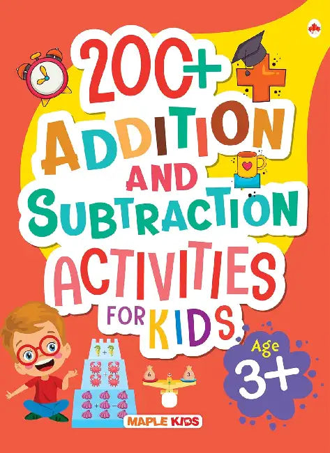 200+ Addition And Subtraction Activities For Kids - Age 3+ by Poonam Mittal