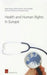 Health and Human Rights in Europe by Brigit Toebes, Mette Hartlev, Aart Hendriks
