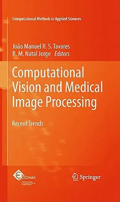 Computational Vision and Medical Image Processing: Recent Trends by Joao Tavares