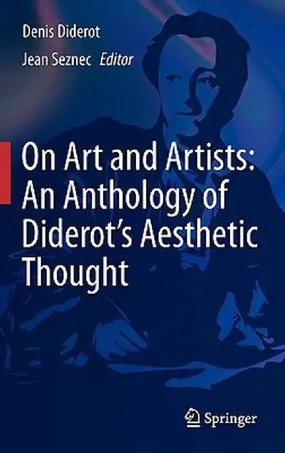 On Art and Artists: An Anthology of Diderot's Aesthetic Thought by John S. D. Glaus