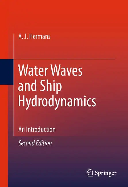 Water Waves and Ship Hydrodynamics: An Introduction by A. J. Hermans
