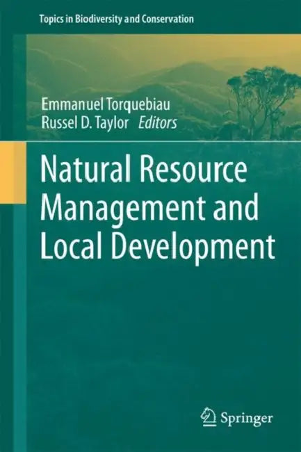Natural Resource Management and Local Development by Russel D. Taylor, Emmanuel Torquebiau