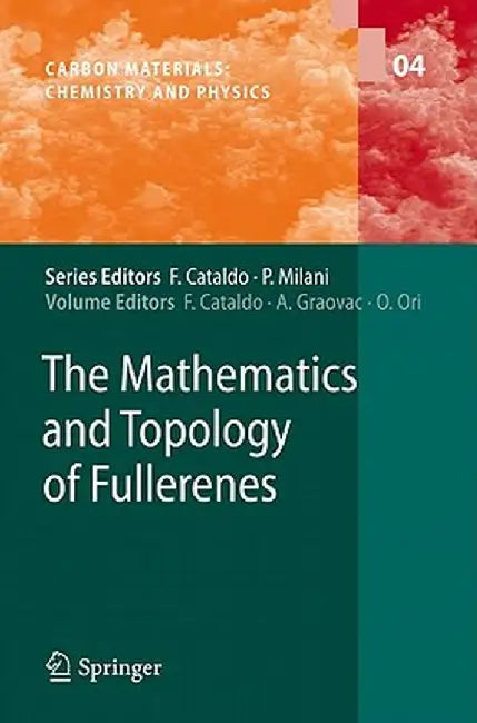 The Mathematics and Topology of Fullerenes by Franco Cataldo