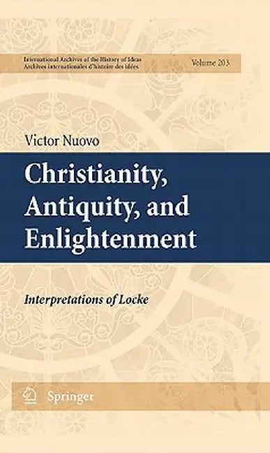 Christianity, Antiquity, and Enlightenment: Interpretations of Locke by Victor Nuovo