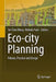 Eco-City Planning: Policies, Practice and Design by Tai-Chee Wong