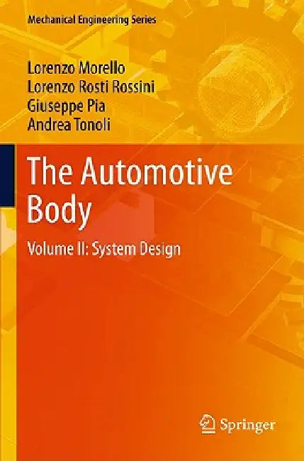 The Automotive Body: Volume II: System Design by L. Morello, Lorenzo Rosti Rossini, Giuseppe Pia