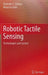 Robotic Tactile Sensing: Technologies and System by Ravinder S. Dahiya