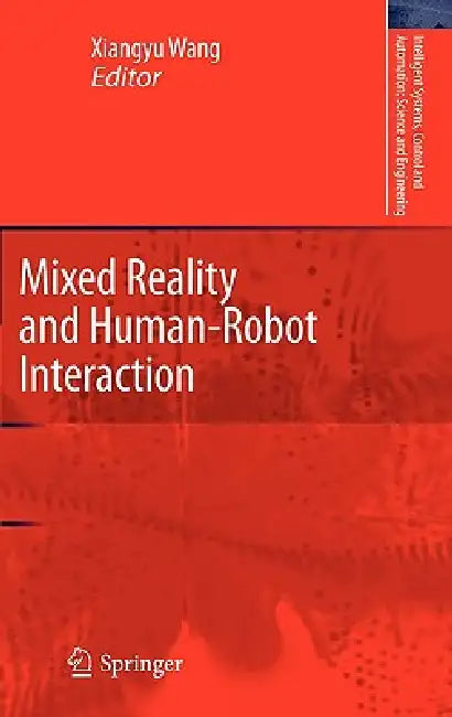 Mixed Reality and Human-Robot Interaction by Xiangyu Wang