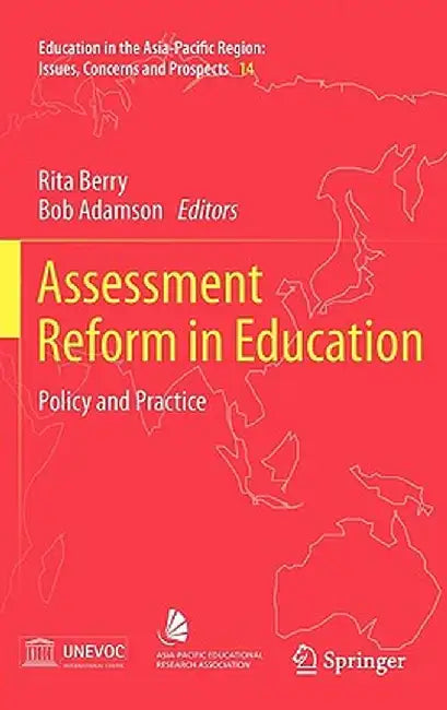Assessment Reform in Education: Policy and Practice by Rita Berry