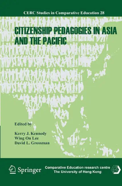 Citizenship Pedagogies in Asia and the Pacific by Kerry J. Kennedy