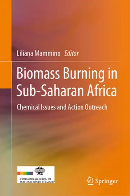 Biomass Burning in Sub-Saharan Africa: Chemical Issues and Action Outreach by Liliana Mammino