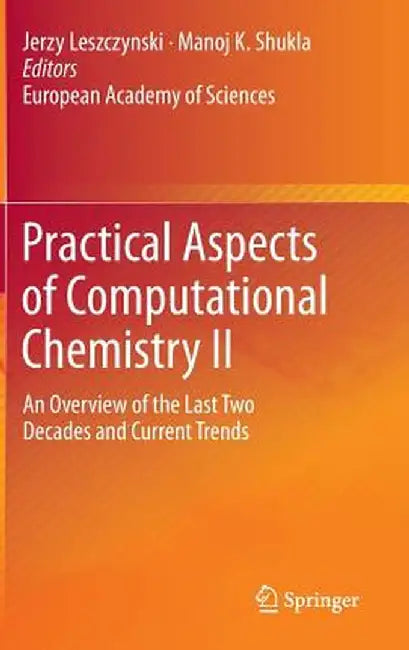 Practical Aspects of Computational Chemistry II: An Overview of the Last Two Decades and Current Trends by Jerzy Leszczynski