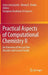 Practical Aspects of Computational Chemistry II: An Overview of the Last Two Decades and Current Trends by Jerzy Leszczynski