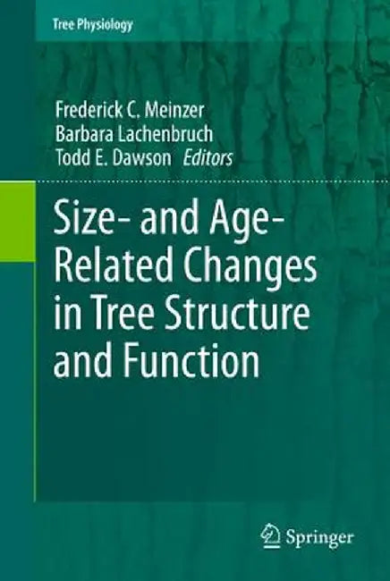 Size- And Age-Related Changes in Tree Structure and Function by Frederick C. Meinzer