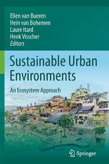 Sustainable Urban Environments: An Ecosystem Approach by Ellen M. Van Bueren