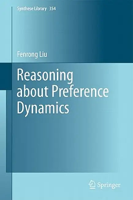 Reasoning about Preference Dynamics by Fenrong Liu