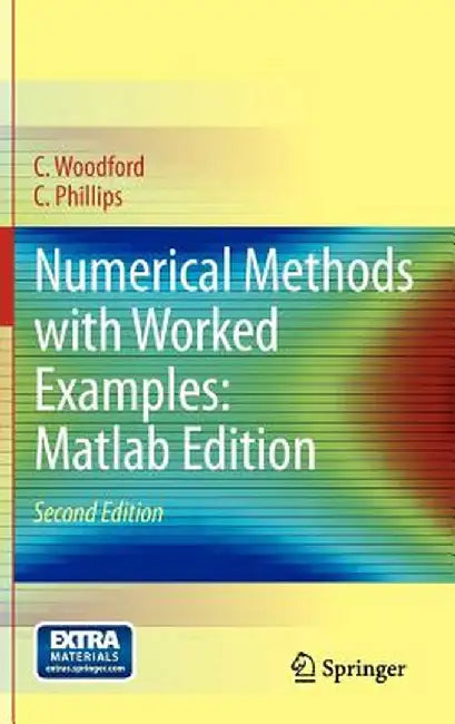 Numerical Methods with Worked Examples: MATLAB Edition by C. Woodford