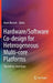Hardware/Software Co-Design for Heterogeneous Multi-Core Platforms: The Hartes Toolchain by Koen Bertels